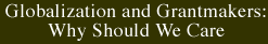 Globalization adn Grantmakers